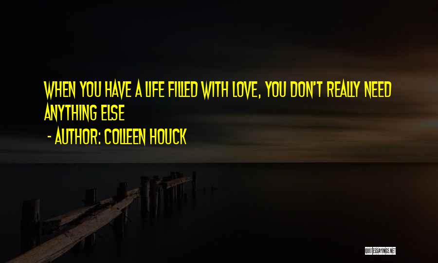 You Don't Need Love Quotes By Colleen Houck