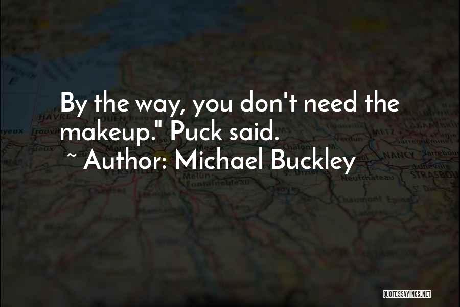 You Don't Need Makeup Quotes By Michael Buckley