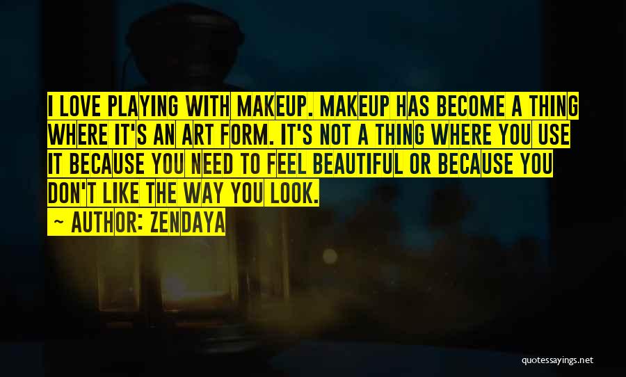 You Don't Need Makeup Quotes By Zendaya