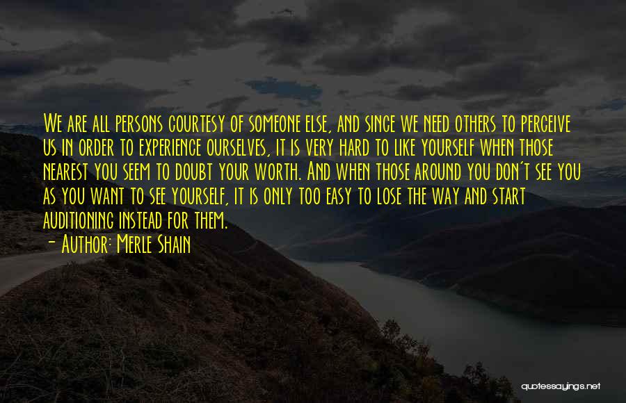 You Don't Need Others Quotes By Merle Shain