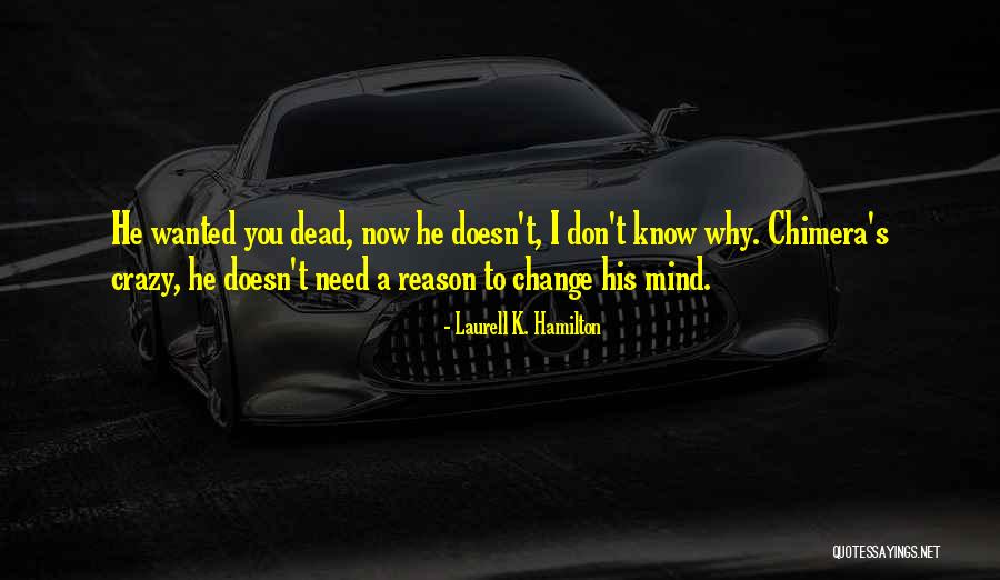 You Don't Need To Change Quotes By Laurell K. Hamilton