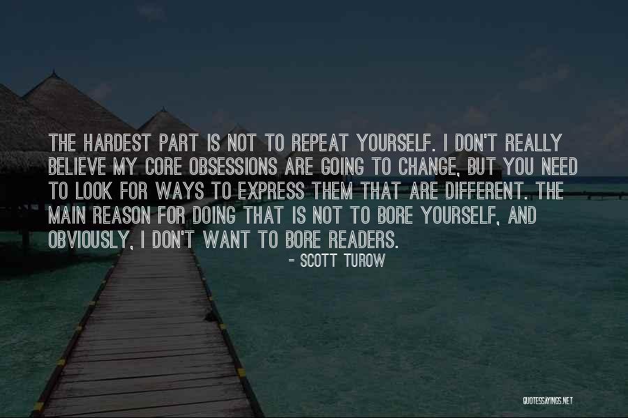 You Don't Need To Change Quotes By Scott Turow