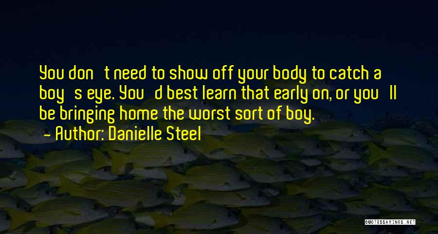 You Don't Need To Show Off Quotes By Danielle Steel