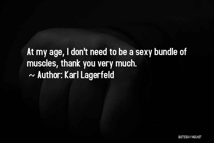 You Don't Need To Thank Me Quotes By Karl Lagerfeld