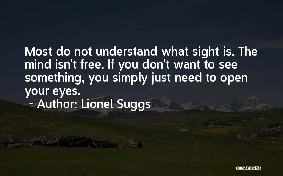 You Don't Need To Understand Quotes By Lionel Suggs