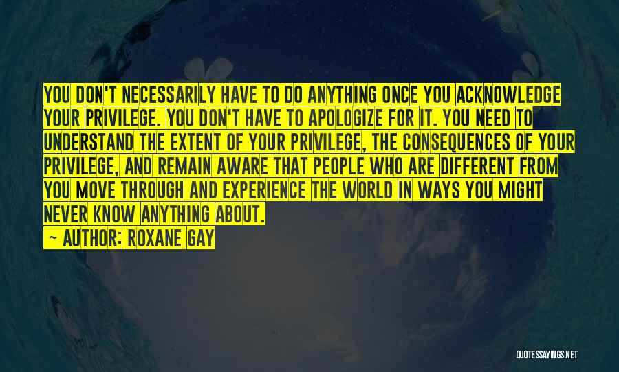 You Don't Need To Understand Quotes By Roxane Gay