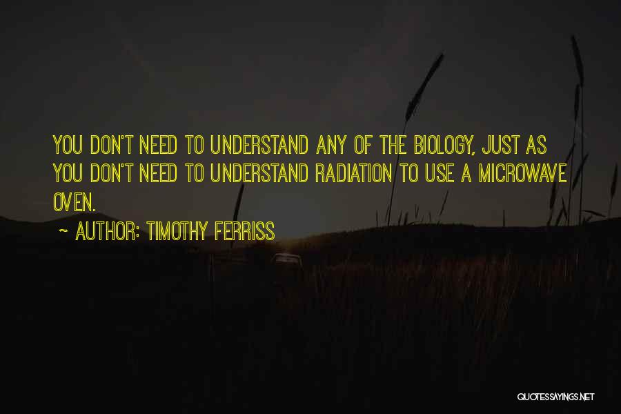 You Don't Need To Understand Quotes By Timothy Ferriss