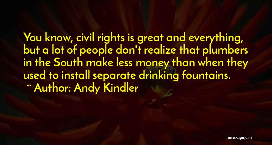 You Don't Realize Quotes By Andy Kindler