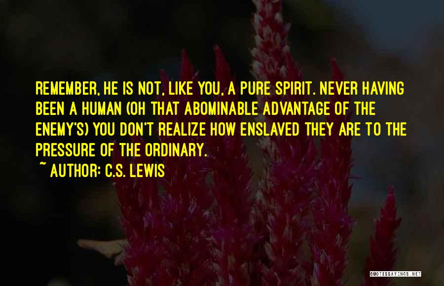 You Don't Realize Quotes By C.S. Lewis