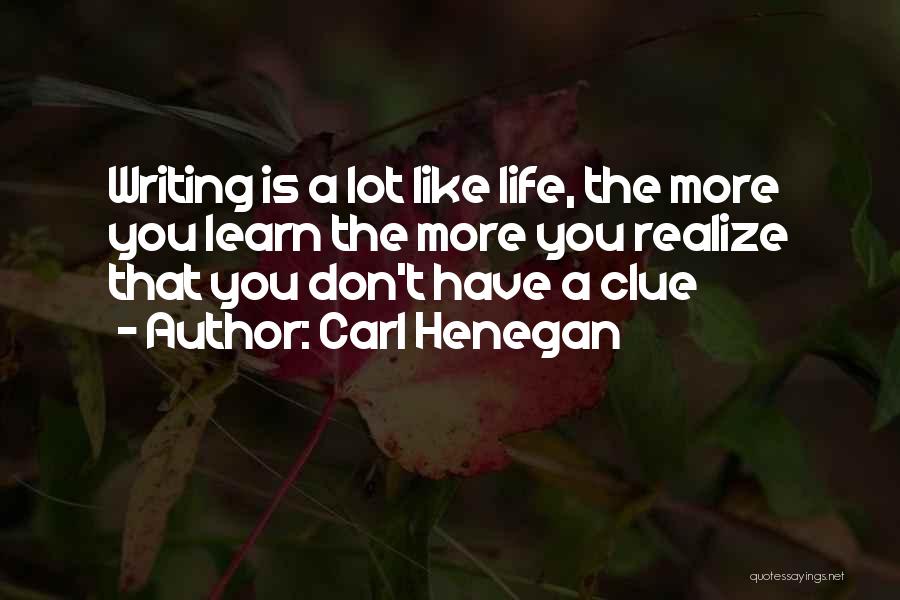 You Don't Realize Quotes By Carl Henegan