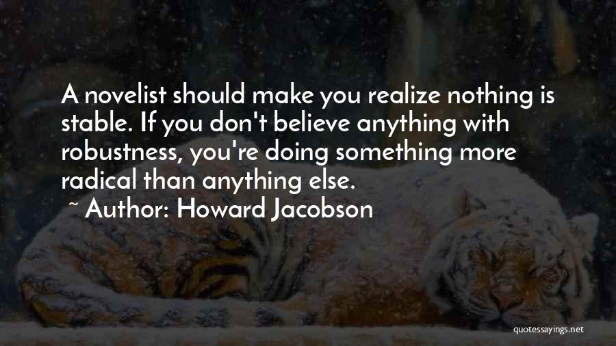 You Don't Realize Quotes By Howard Jacobson