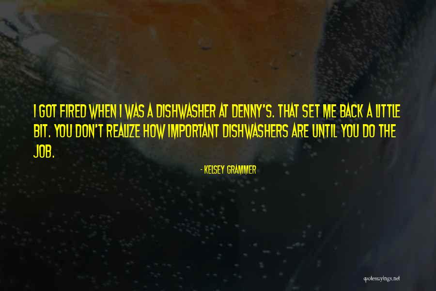 You Don't Realize Quotes By Kelsey Grammer You Don't Realize Quotes By Kelsey Grammer