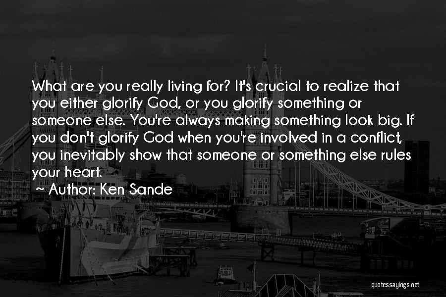 You Don't Realize Quotes By Ken Sande You Don't Realize Quotes By Ken Sande