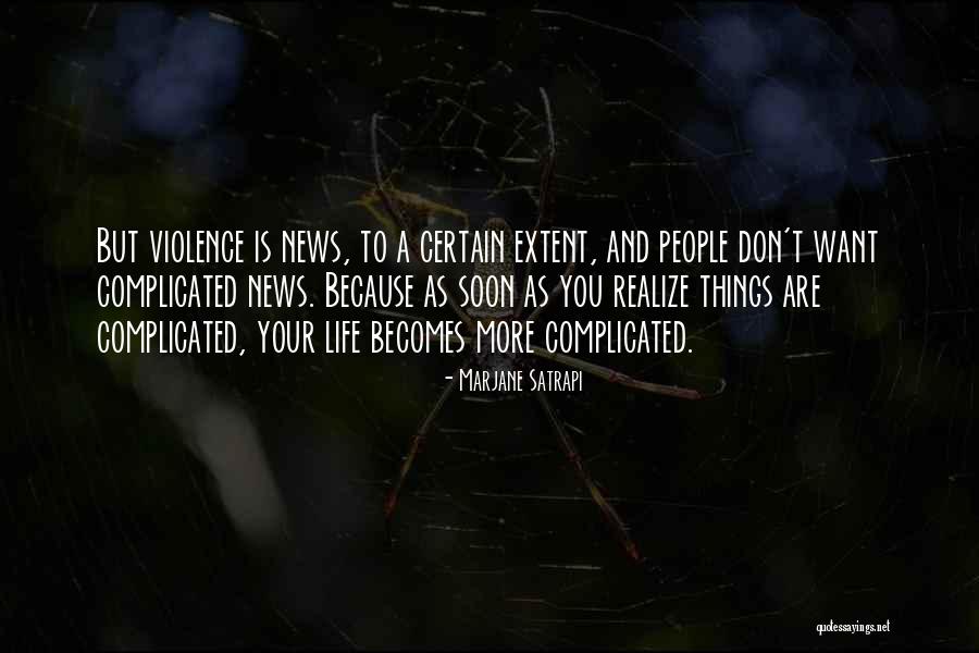 You Don't Realize Quotes By Marjane Satrapi You Don't Realize Quotes By Marjane Satrapi