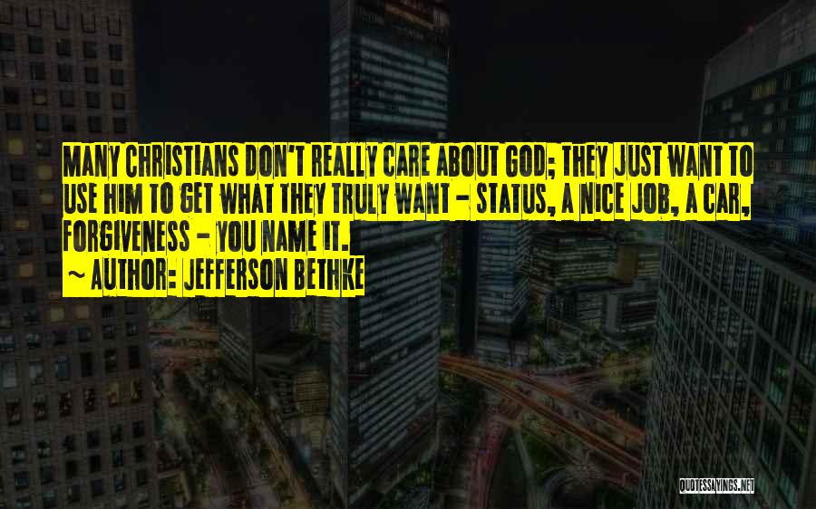 You Don't Really Care Quotes By Jefferson Bethke