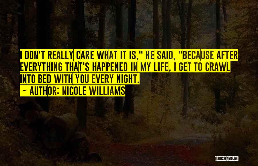 You Don't Really Care Quotes By Nicole Williams