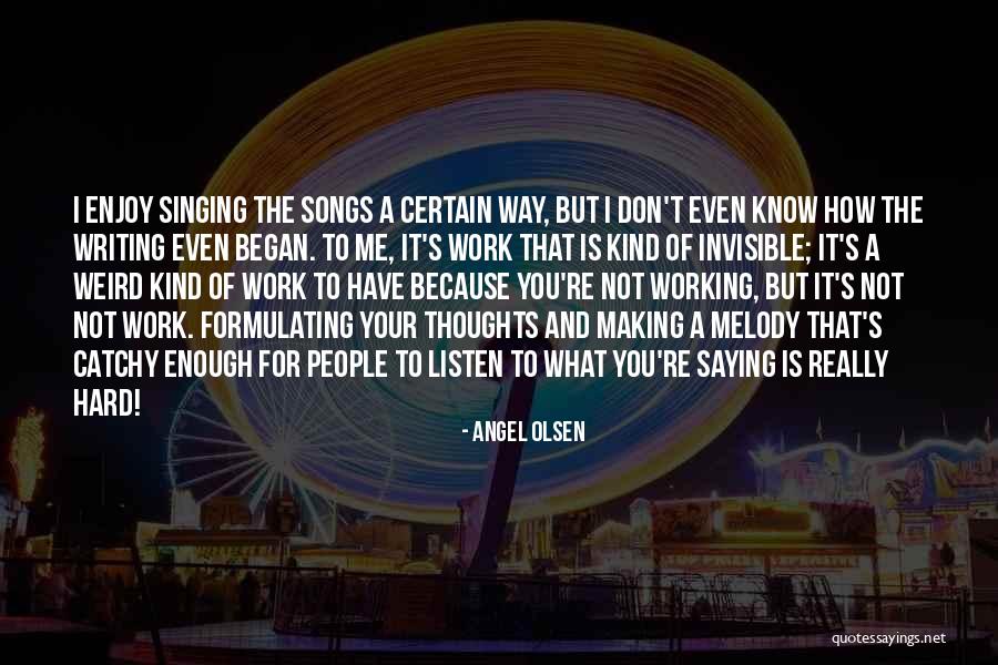 You Don't Really Know Me Quotes By Angel Olsen You Don't Really Know Me Quotes By Angel Olsen