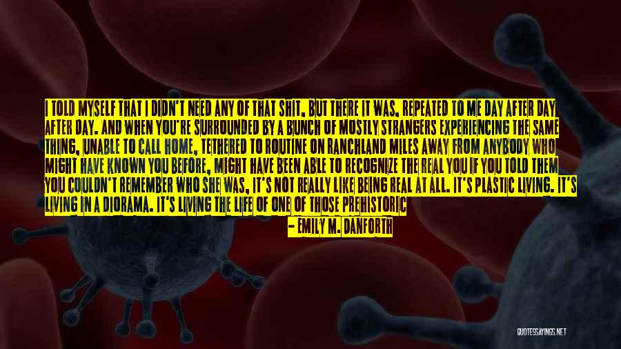 You Don't Really Know Me Quotes By Emily M. Danforth You Don't Really Know Me Quotes By Emily M. Danforth