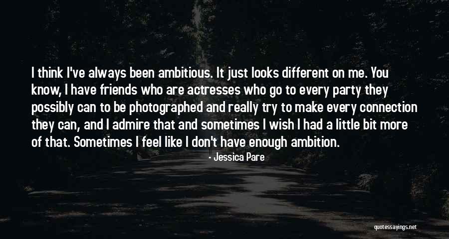 You Don't Really Know Me Quotes By Jessica Pare You Don't Really Know Me Quotes By Jessica Pare