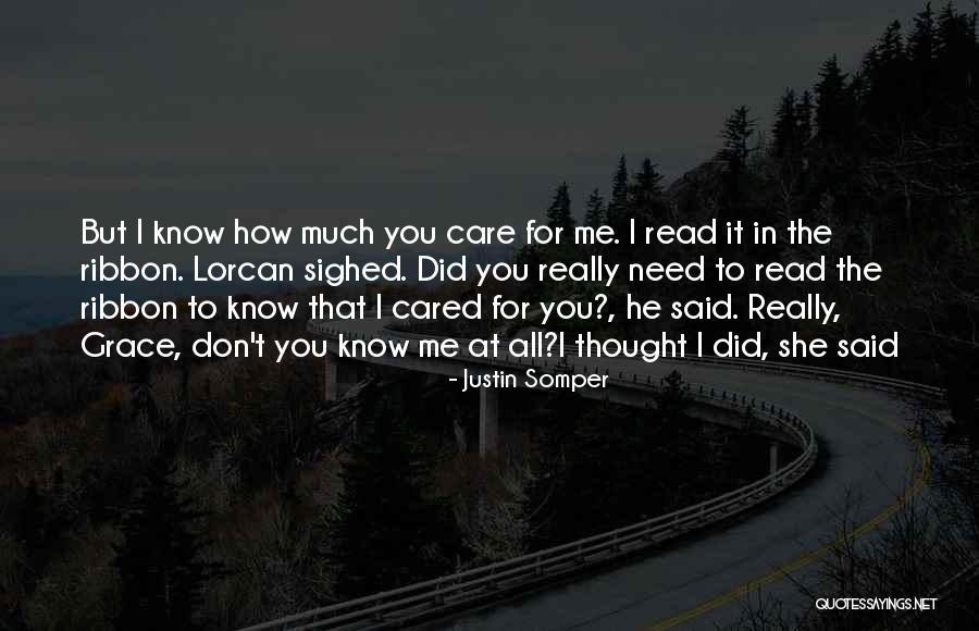 You Don't Really Know Me Quotes By Justin Somper You Don't Really Know Me Quotes By Justin Somper