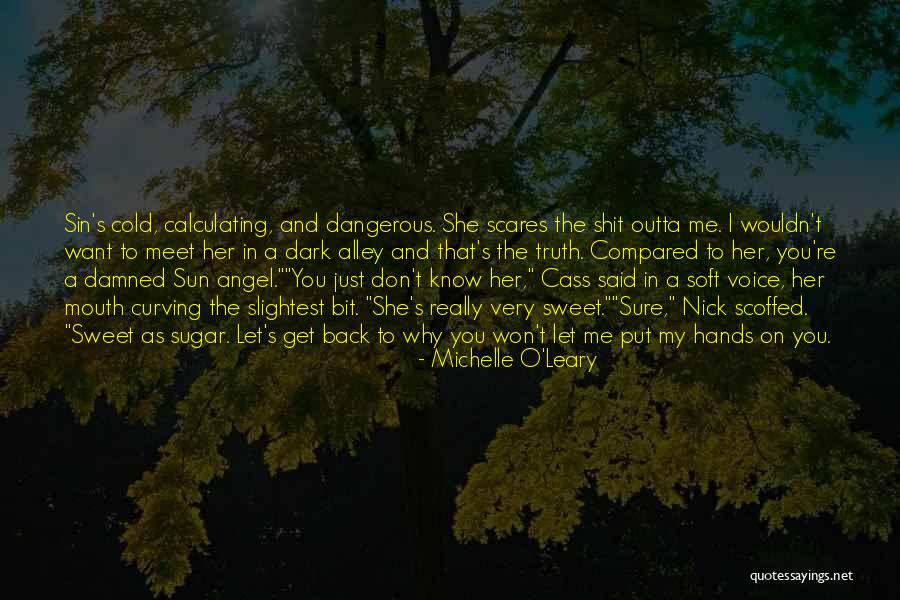 You Don't Really Know Me Quotes By Michelle O'Leary You Don't Really Know Me Quotes By Michelle O'Leary