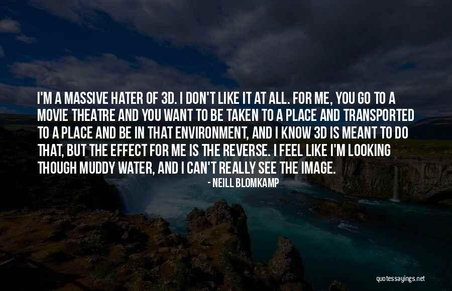 You Don't Really Know Me Quotes By Neill Blomkamp You Don't Really Know Me Quotes By Neill Blomkamp