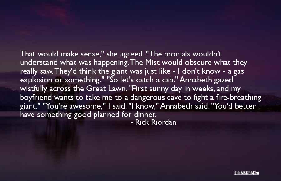 You Don't Really Know Me Quotes By Rick Riordan You Don't Really Know Me Quotes By Rick Riordan