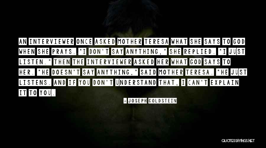 You Don't Understand And I Can't Explain Quotes By Joseph Goldstein You Don't Understand And I Can't Explain Quotes By Joseph Goldstein