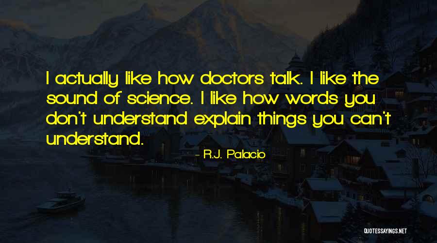 You Don't Understand And I Can't Explain Quotes By R.J. Palacio You Don't Understand And I Can't Explain Quotes By R.J. Palacio