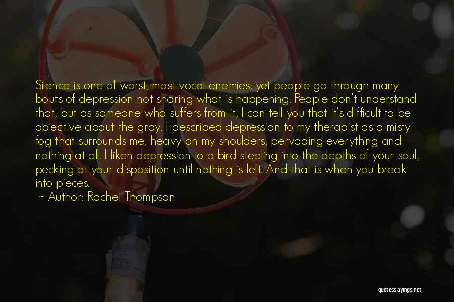 You Don't Understand Depression Quotes By Rachel Thompson