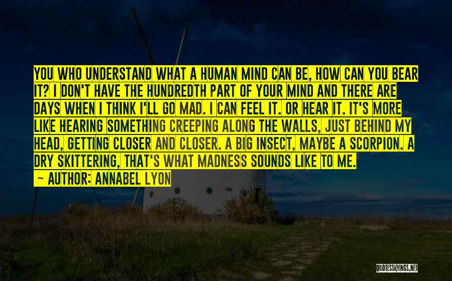 You Don't Understand How I Feel Quotes By Annabel Lyon