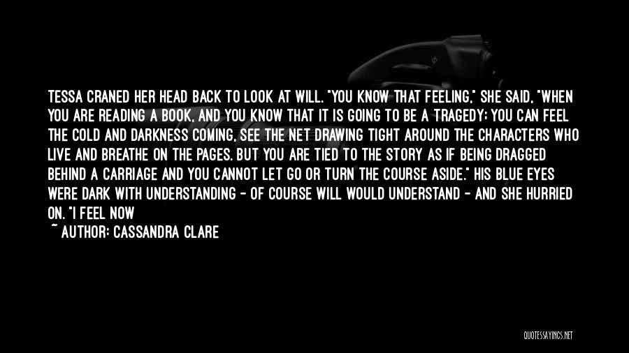 You Don't Understand How I Feel Quotes By Cassandra Clare