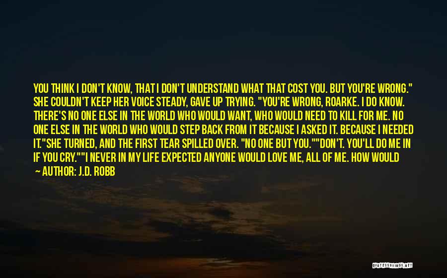 You Don't Understand How I Feel Quotes By J.D. Robb