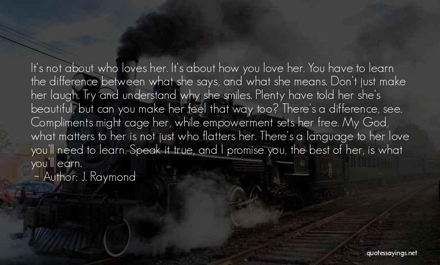 You Don't Understand How I Feel Quotes By J. Raymond