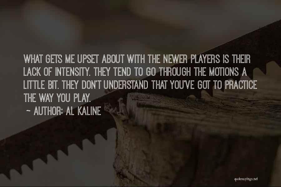 You Don't Understand Me Quotes By Al Kaline