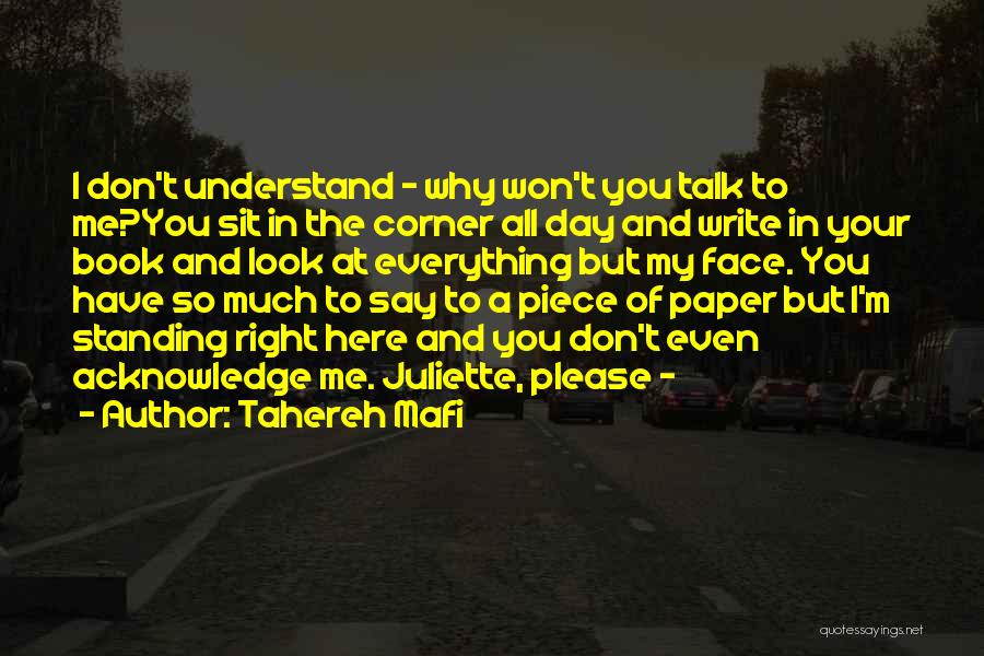 You Don't Understand Me Quotes By Tahereh Mafi