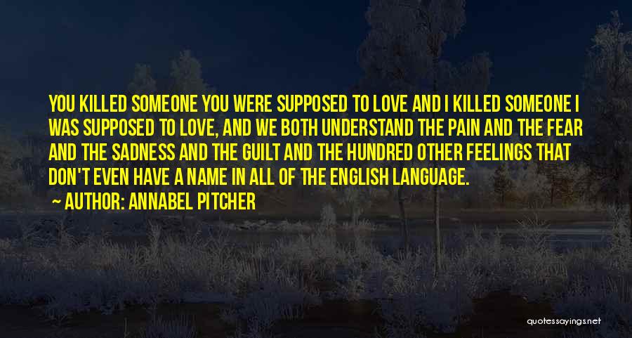 You Don't Understand My Pain Quotes By Annabel Pitcher