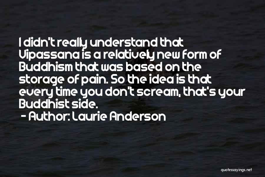 You Don't Understand My Pain Quotes By Laurie Anderson