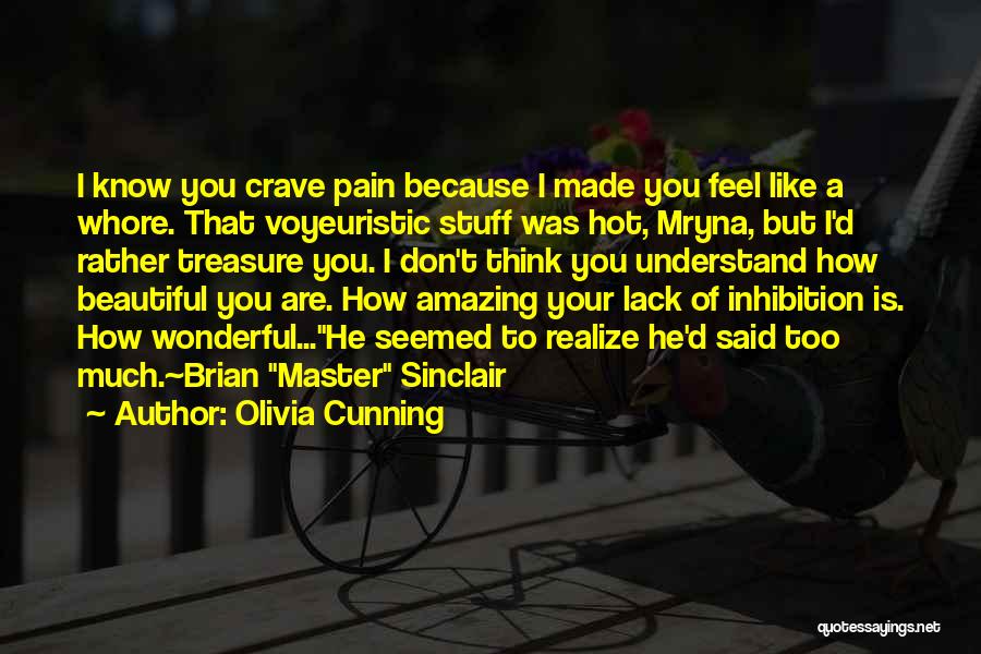 You Don't Understand My Pain Quotes By Olivia Cunning