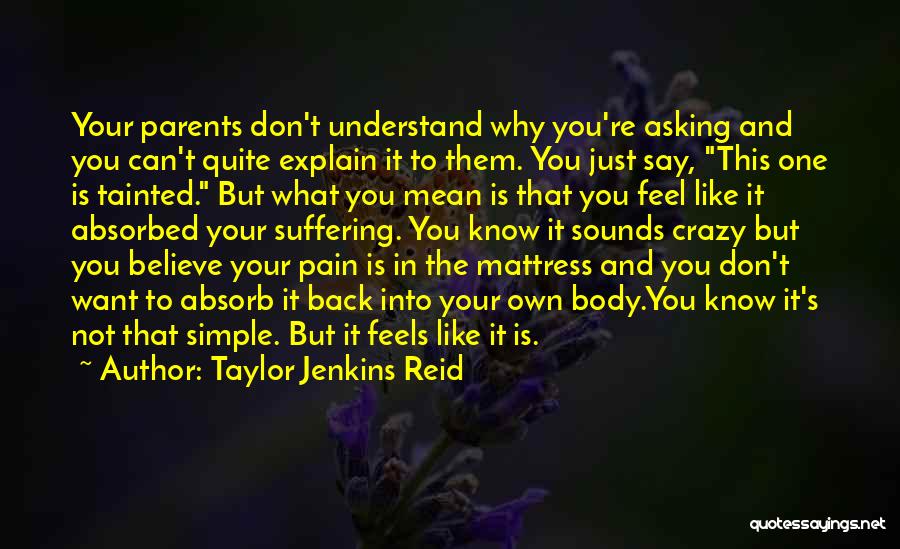 You Don't Understand The Pain Quotes By Taylor Jenkins Reid