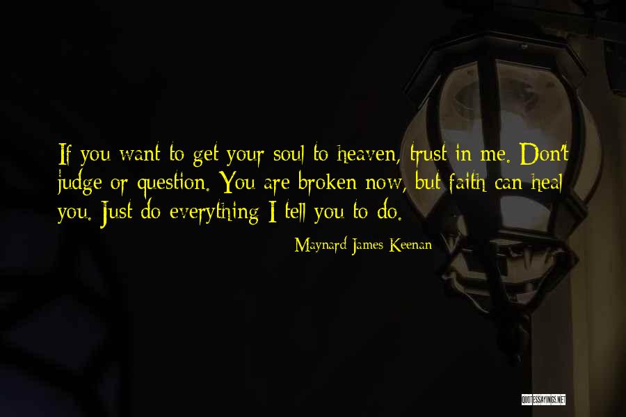 You Don't Want Me Now Quotes By Maynard James Keenan You Don't Want Me Now Quotes By Maynard James Keenan