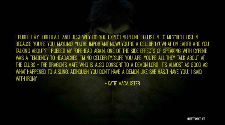 You Don't Want To Talk To Me Quotes By Katie MacAlister You Don't Want To Talk To Me Quotes By Katie MacAlister