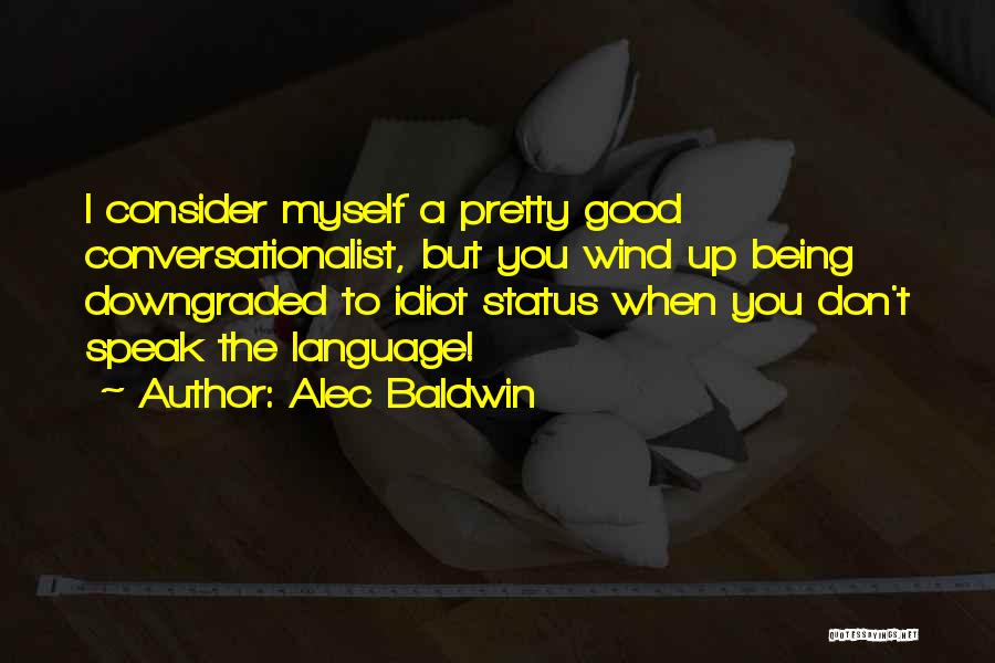 You Downgraded Quotes By Alec Baldwin
