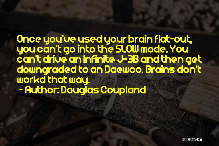 You Downgraded Quotes By Douglas Coupland