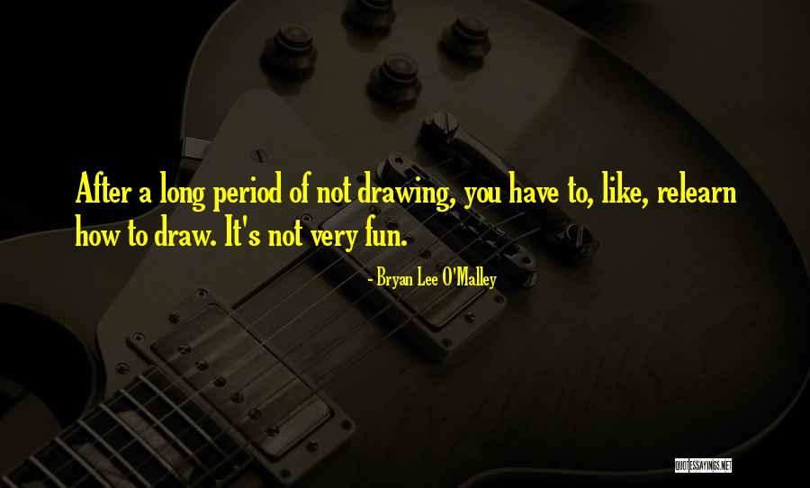 You Draw Drawing Quotes By Bryan Lee O'Malley You Draw Drawing Quotes By Bryan Lee O'Malley
