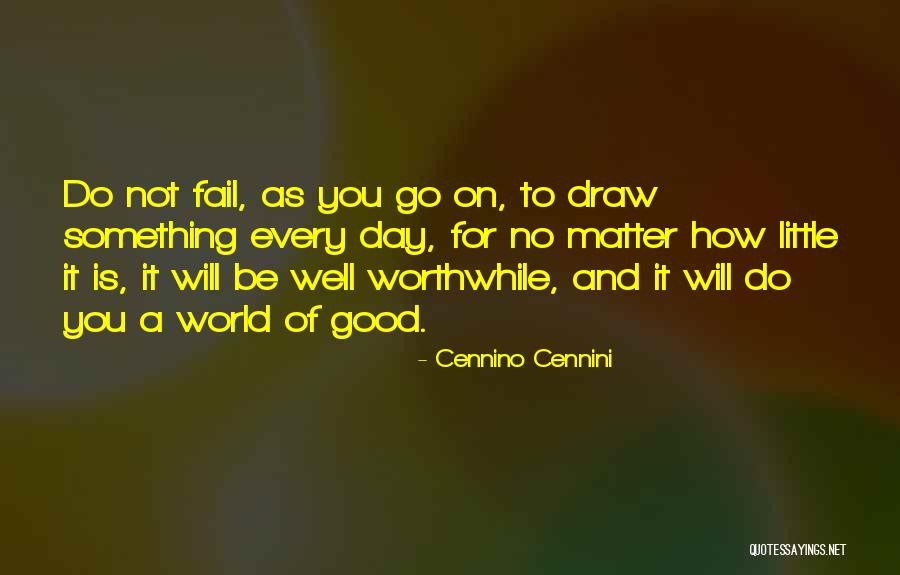 You Draw Drawing Quotes By Cennino Cennini You Draw Drawing Quotes By Cennino Cennini