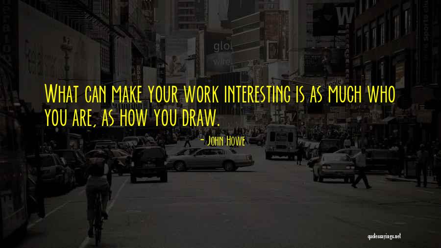 You Draw Drawing Quotes By John Howe You Draw Drawing Quotes By John Howe