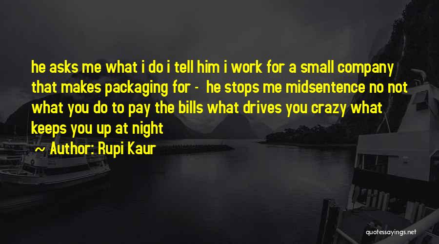 You Drives Me Crazy Quotes By Rupi Kaur
