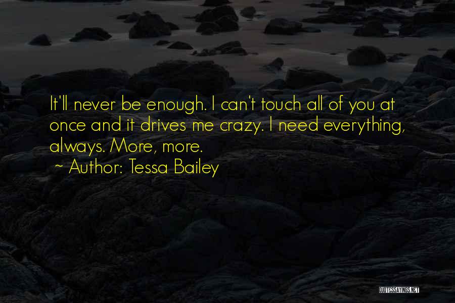 You Drives Me Crazy Quotes By Tessa Bailey