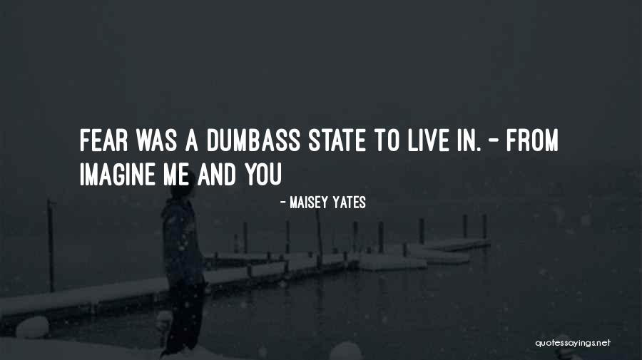 You Dumbass Quotes By Maisey Yates You Dumbass Quotes By Maisey Yates